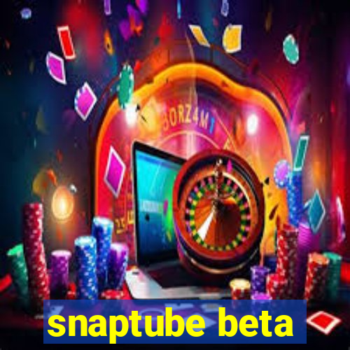 snaptube beta